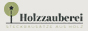 Markenlogo von Holzzauberei